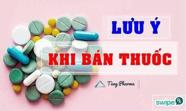 Những lưu ý khi bán thuốc